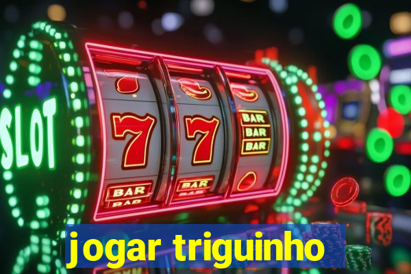 jogar triguinho
